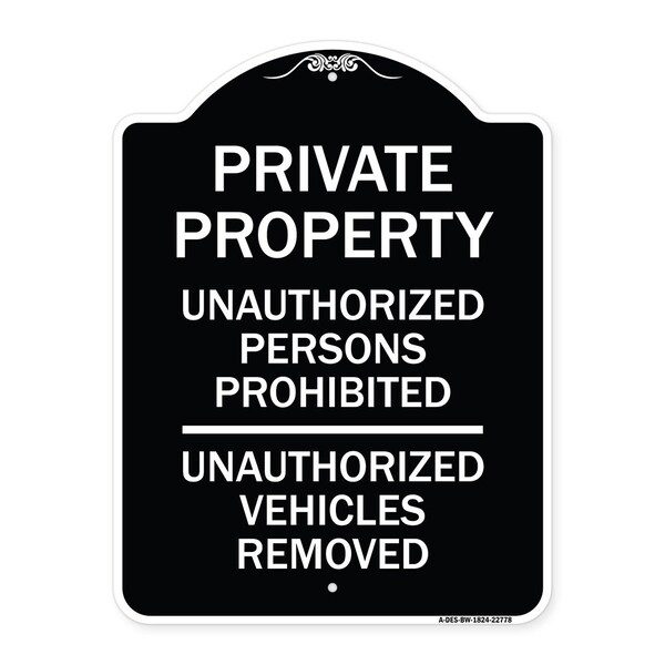 Signmission Unauthorized Persons Prohibited Unauthorized Vehicles Removed Aluminum Sign, 24" H, BW-1824-22778 A-DES-BW-1824-22778 - main